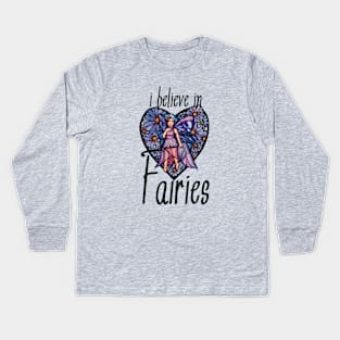 I Believe in Fairies Kids Long Sleeve T-Shirt